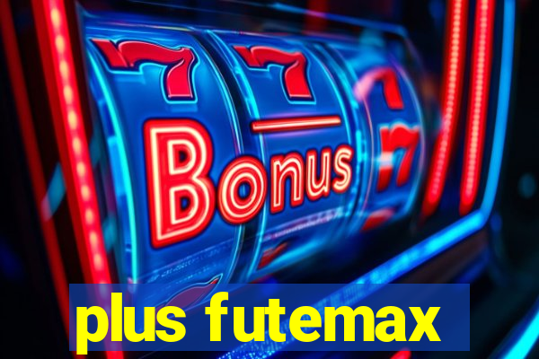 plus futemax